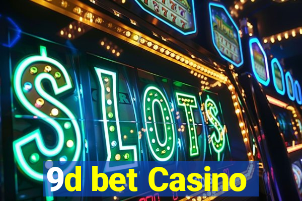 9d bet Casino